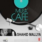 Music Cafe Shahid Mallya - Gajendra Verma Song Download